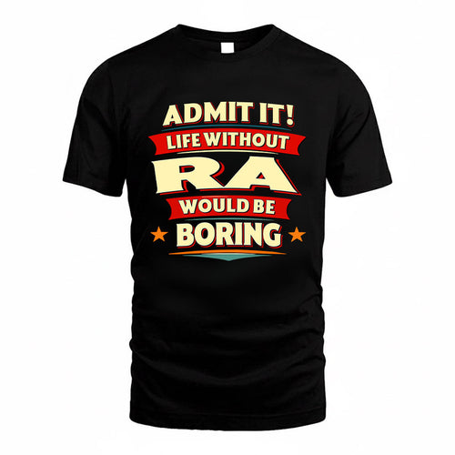RA HH88-K2-106–Personalized Funny Quote Apparel “Life Without NAME Would Be Boring”