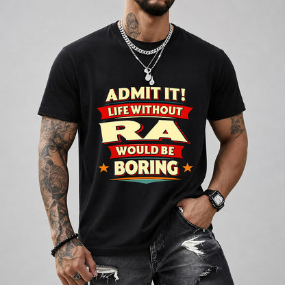 RA HH88-K2-106–Personalized Funny Quote Apparel “Life Without NAME Would Be Boring”