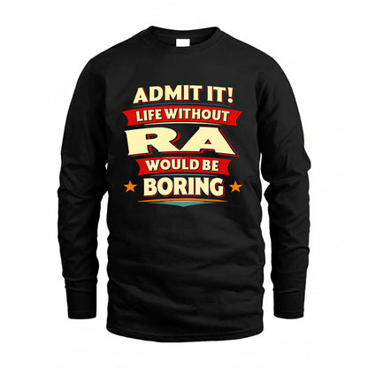 RA HH88-K2-106–Personalized Funny Quote Apparel “Life Without NAME Would Be Boring”