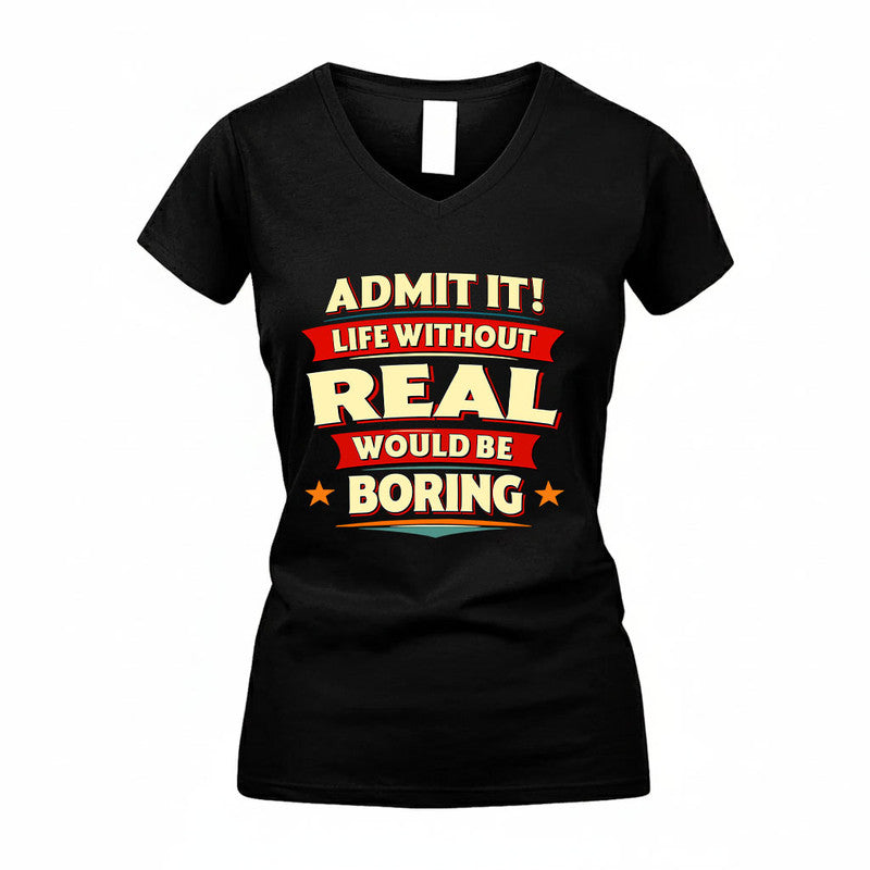 REAL HH88-K2-106–Personalized Funny Quote Apparel “Life Without NAME Would Be Boring”