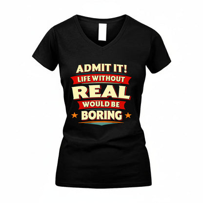 REAL HH88-K2-106–Personalized Funny Quote Apparel “Life Without NAME Would Be Boring”