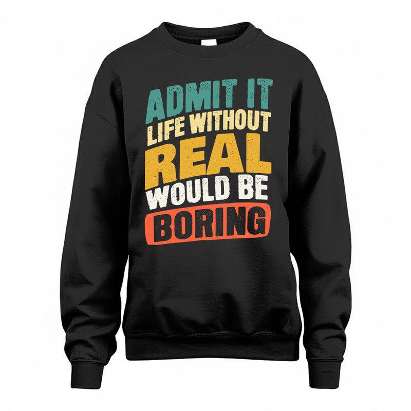 RAYMOND TP88-K4-229–Personalized Funny Quote Apparel “Life Without NAME Would Be Boring”