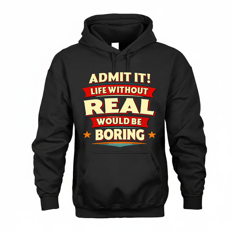 REAL HH88-K2-106–Personalized Funny Quote Apparel “Life Without NAME Would Be Boring”