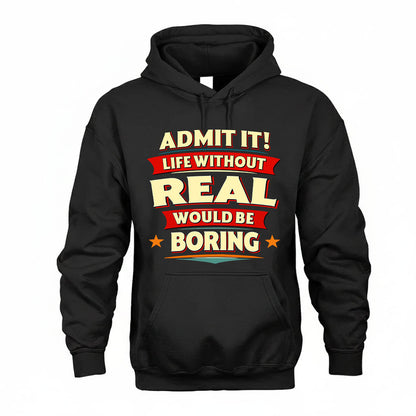 REAL HH88-K2-106–Personalized Funny Quote Apparel “Life Without NAME Would Be Boring”