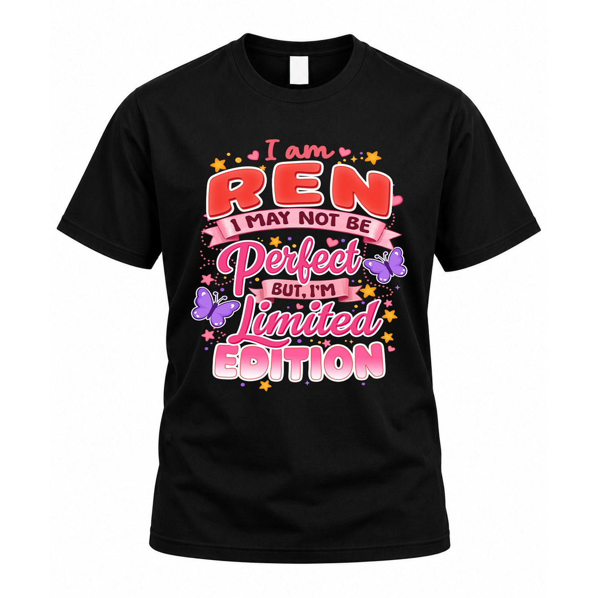 REN TT42 Personalized Shirt – I May Not Be Perfect, But I’m Limited Edition