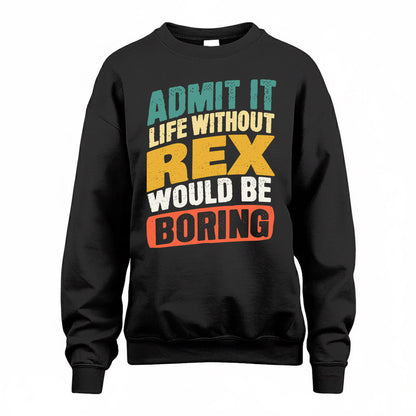 RESTREPO TP88-K4-229–Personalized Funny Quote Apparel “Life Without NAME Would Be Boring”