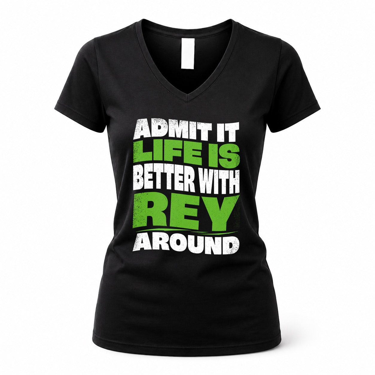 REY KTT19-K098-189 – Personalized Funny Quote Apparel “Admit It, Life Is Better With NAME Around”