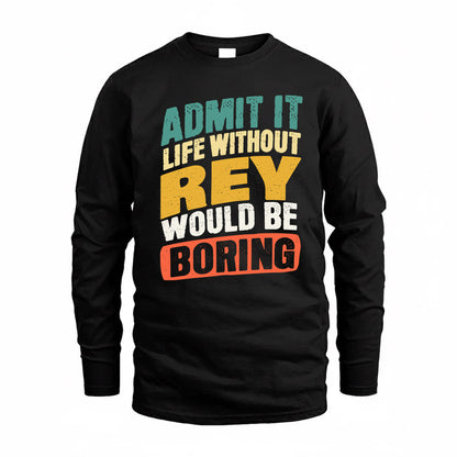 REX TP88-K4-229–Personalized Funny Quote Apparel “Life Without NAME Would Be Boring”
