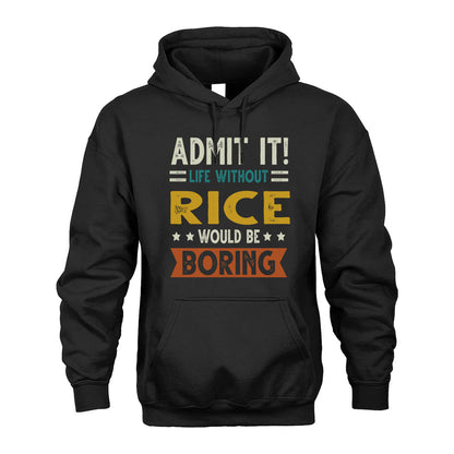 RICE HH88-K2–Personalized Funny Quote Apparel “Life Without NAME Would Be Boring”