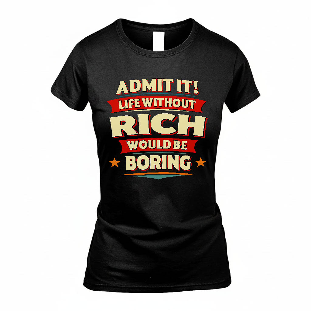 RICH HH88-K2-106–Personalized Funny Quote Apparel “Life Without NAME Would Be Boring”