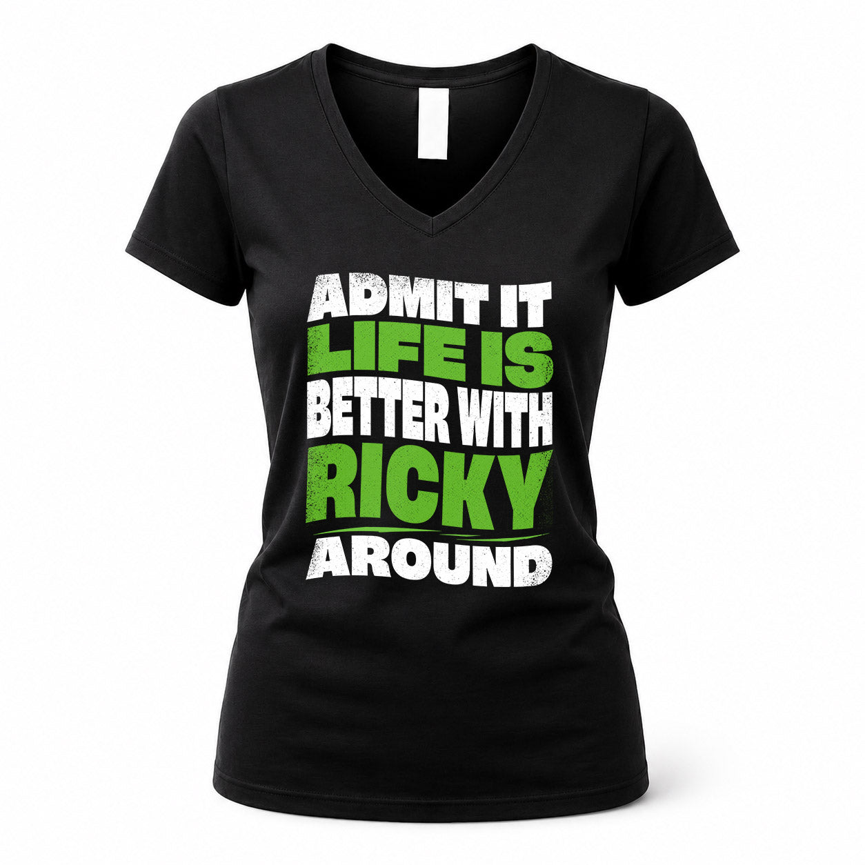 RICKY KTT19-K098-189 – Personalized Funny Quote Apparel “Admit It, Life Is Better With NAME Around”