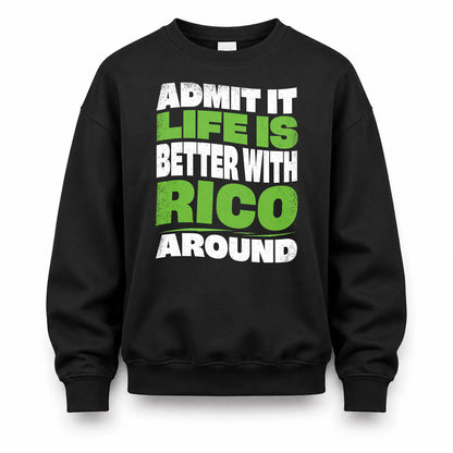 RICO KTT19-K098-189 – Personalized Funny Quote Apparel “Admit It, Life Is Better With NAME Around”