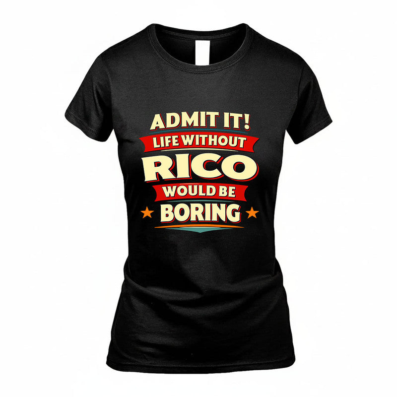 RICO HH88-K2-106–Personalized Funny Quote Apparel “Life Without NAME Would Be Boring”