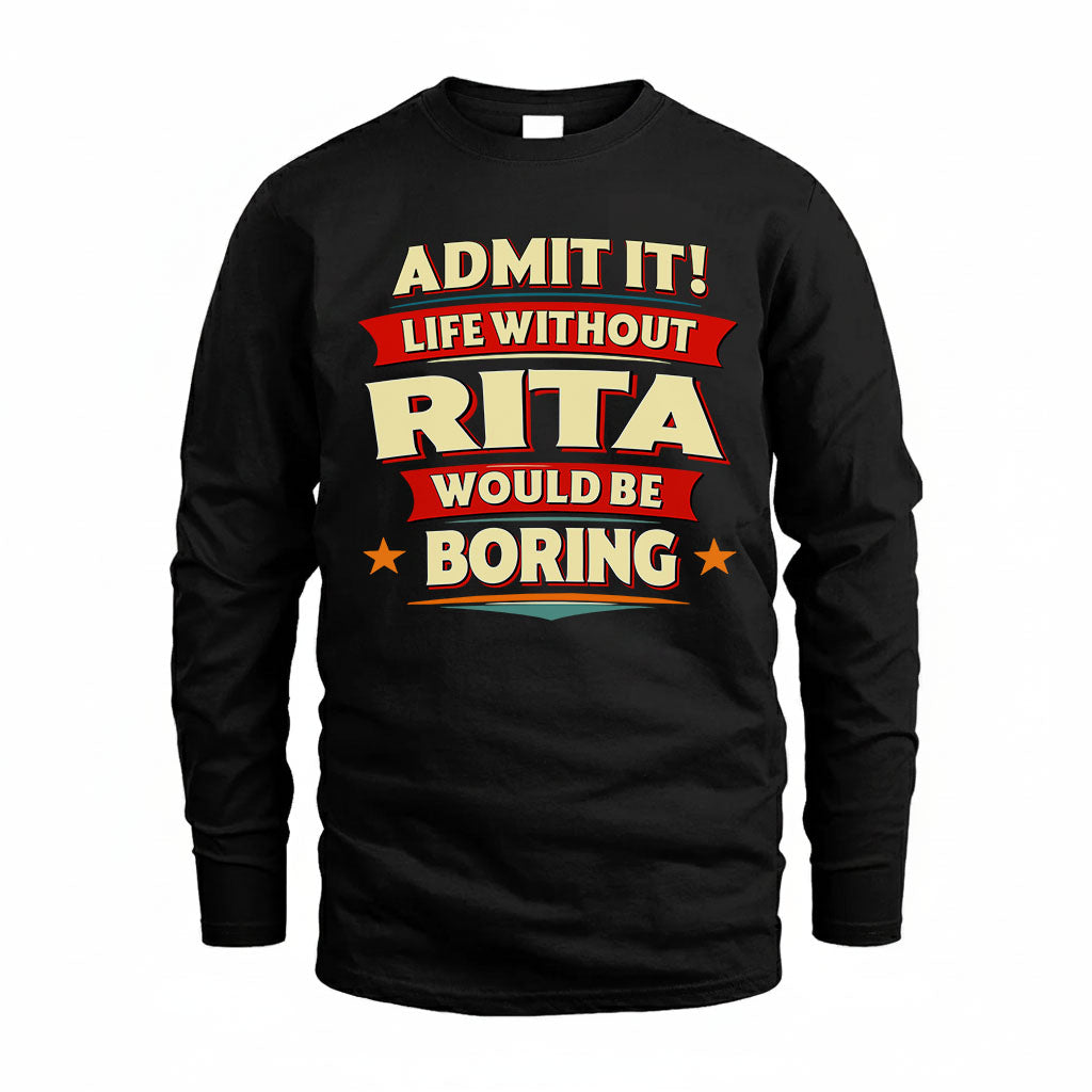 RITA HH88-K2-106–Personalized Funny Quote Apparel “Life Without NAME Would Be Boring”