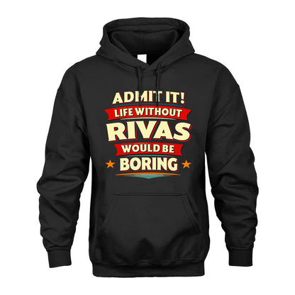RIVAS HH88-K2-106–Personalized Funny Quote Apparel “Life Without NAME Would Be Boring”