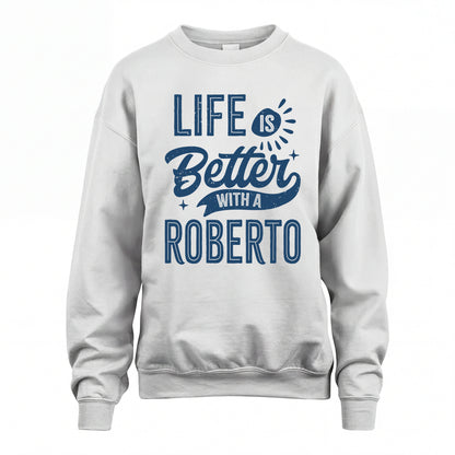 ROBERTO HH88-K2–Personalized Name Quote T-Shirt Life Is Better With Unisex Gift