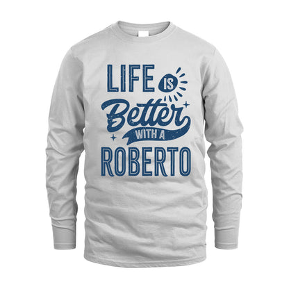 ROBERTO HH88-K2–Personalized Name Quote T-Shirt Life Is Better With Unisex Gift