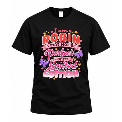 ROBIN TT42 Personalized Shirt – I May Not Be Perfect, But I’m Limited Edition