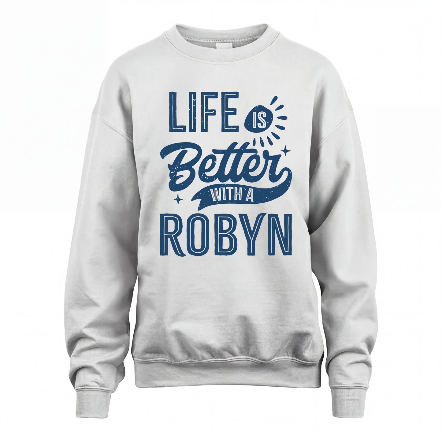 ROBYN HH88-K2–Personalized Name Quote T-Shirt Life Is Better With Unisex Gift