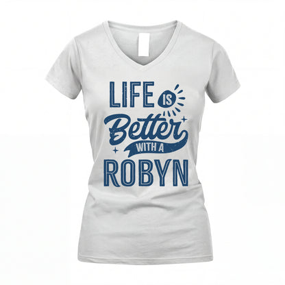 ROBYN HH88-K2–Personalized Name Quote T-Shirt Life Is Better With Unisex Gift