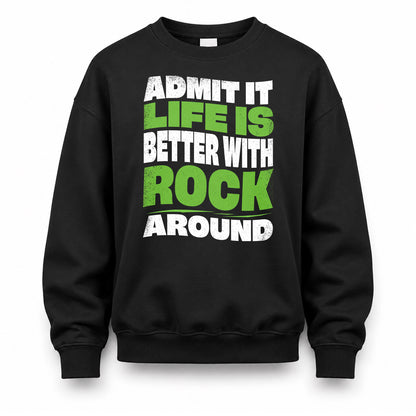 ROCK KTT19-K098-189 – Personalized Funny Quote Apparel “Admit It, Life Is Better With NAME Around”
