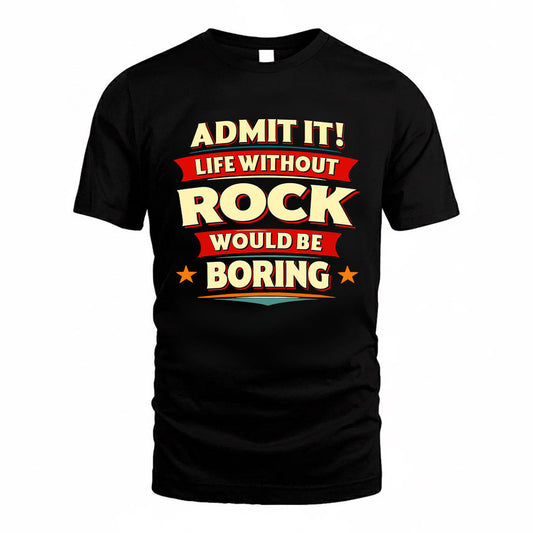 ROCK HH88-K2-106–Personalized Funny Quote Apparel “Life Without NAME Would Be Boring”