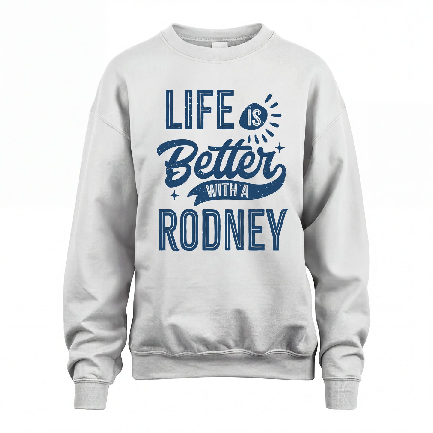 RODNEY HH88-K2–Personalized Name Quote T-Shirt Life Is Better With Unisex Gift