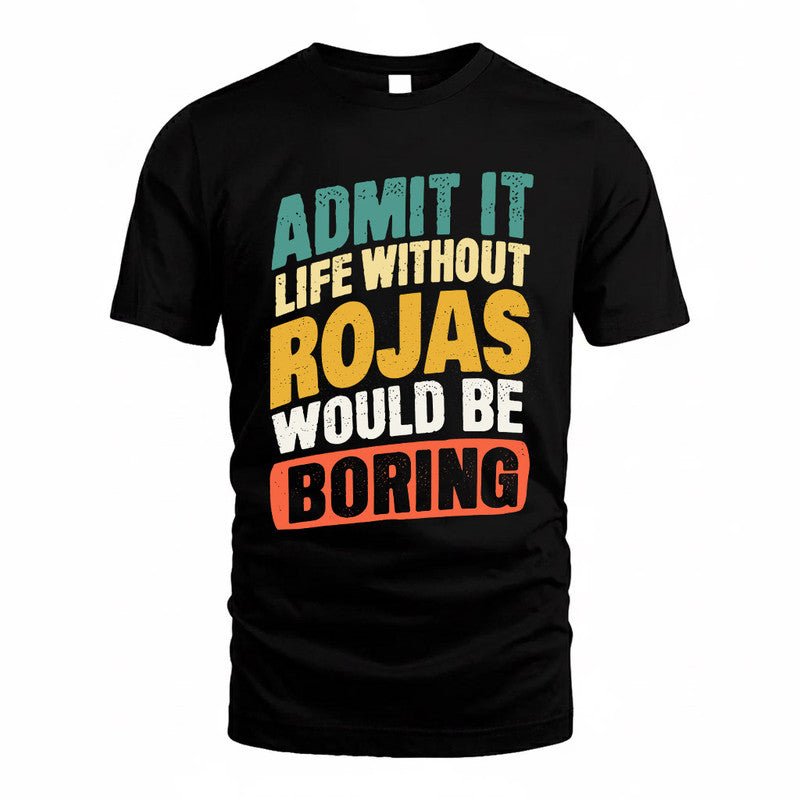 ROGERS TP88-K4-229–Personalized Funny Quote Apparel “Life Without NAME Would Be Boring”