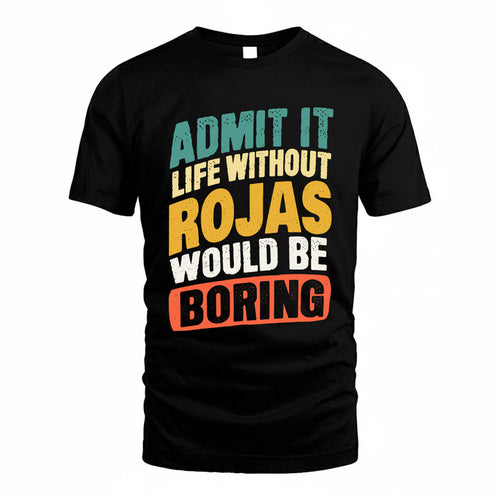 ROGERS TP88-K4-229–Personalized Funny Quote Apparel “Life Without NAME Would Be Boring”
