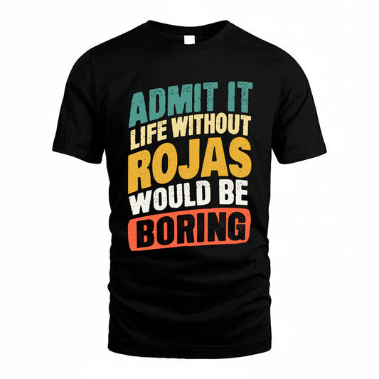 ROGERS TP88-K4-229–Personalized Funny Quote Apparel “Life Without NAME Would Be Boring”