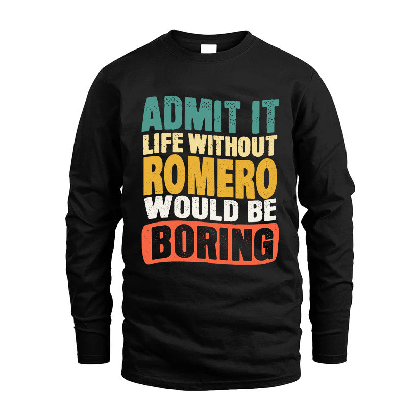 ROMERO KTT28-AMER50-111–Personalized Funny Quote Apparel “Life Without NAME Would Be Boring”