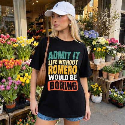 ROMERO KTT28-AMER50-111–Personalized Funny Quote Apparel “Life Without NAME Would Be Boring”