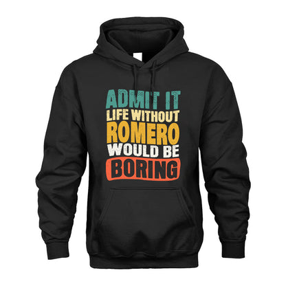 ROMERO KTT28-AMER50-111–Personalized Funny Quote Apparel “Life Without NAME Would Be Boring”
