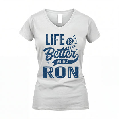 RON HH88-K2–Personalized Name Quote T-Shirt Life Is Better With Unisex Gift