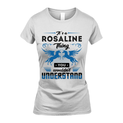 ROSALINE KTT-TT38 It’s a/an NAME Thing, You Wouldn’t Understand – Personalized Name T-Shirt