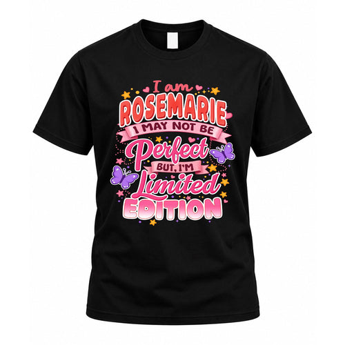 ROSEMARIE TT42 Personalized Shirt – I May Not Be Perfect, But I’m Limited Edition