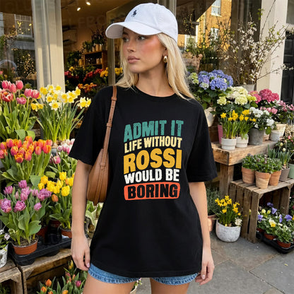 ROSSI TP88-K4-229–Personalized Funny Quote Apparel “Life Without NAME Would Be Boring”
