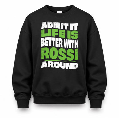 ROSSI KTT19-K098-189 – Personalized Funny Quote Apparel “Admit It, Life Is Better With NAME Around”