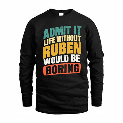 ROY TP88-K4-229–Personalized Funny Quote Apparel “Life Without NAME Would Be Boring”
