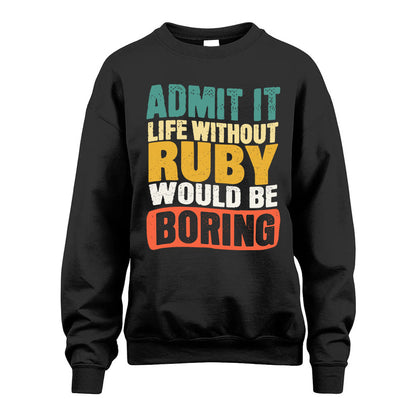 RUBY KTT28-AMER50-111–Personalized Funny Quote Apparel “Life Without NAME Would Be Boring”