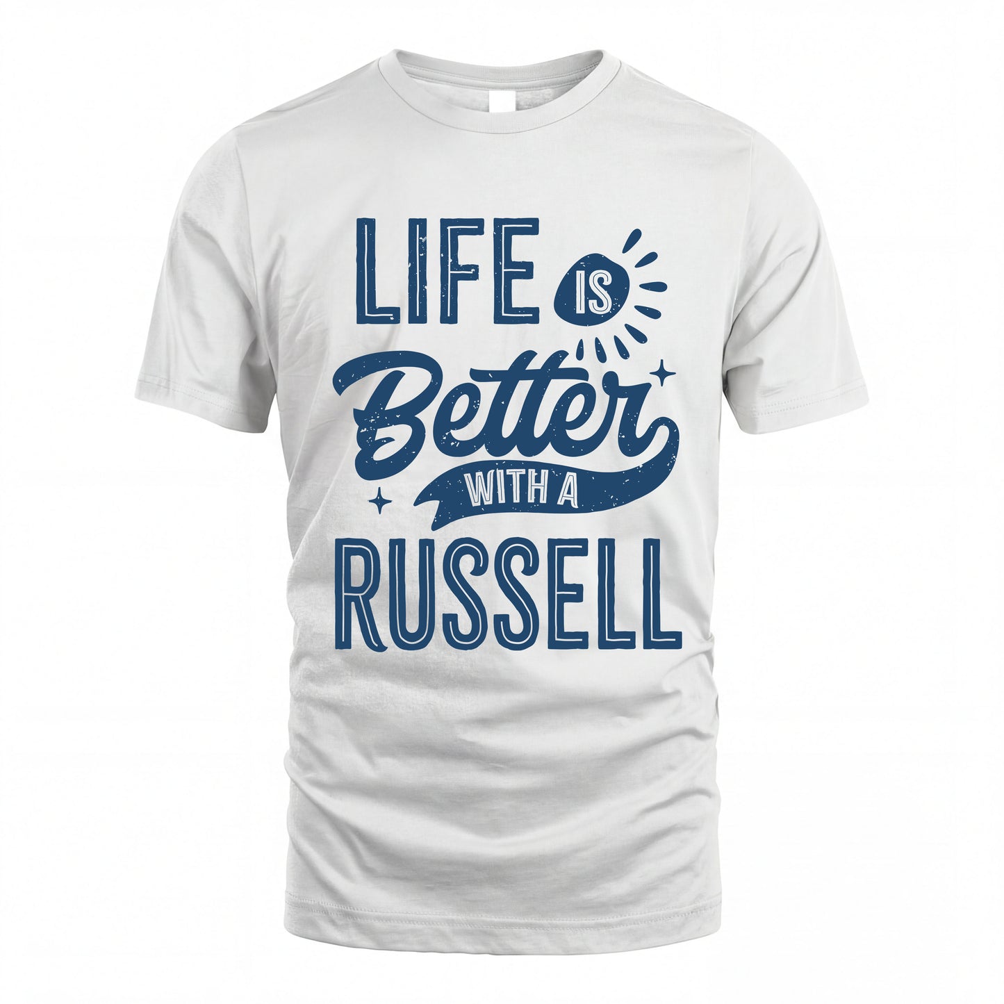 RUSSELL HH88-K2–Personalized Name Quote T-Shirt Life Is Better With Unisex Gift