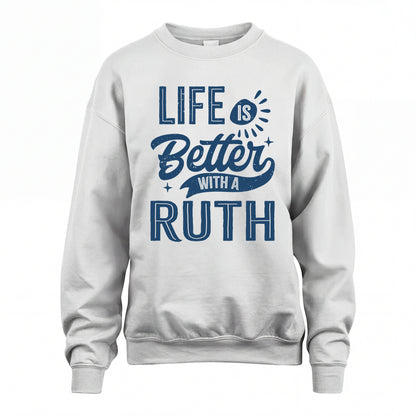RUTH HH88-K2–Personalized Name Quote T-Shirt Life Is Better With Unisex Gift