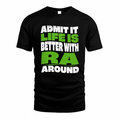 RA KTT19-K098-189 – Personalized Funny Quote Apparel “Admit It, Life Is Better With NAME Around”