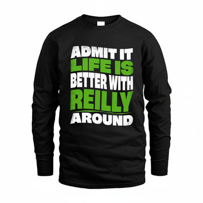 REILLY KTT19-K098-189 – Personalized Funny Quote Apparel “Admit It, Life Is Better With NAME Around”