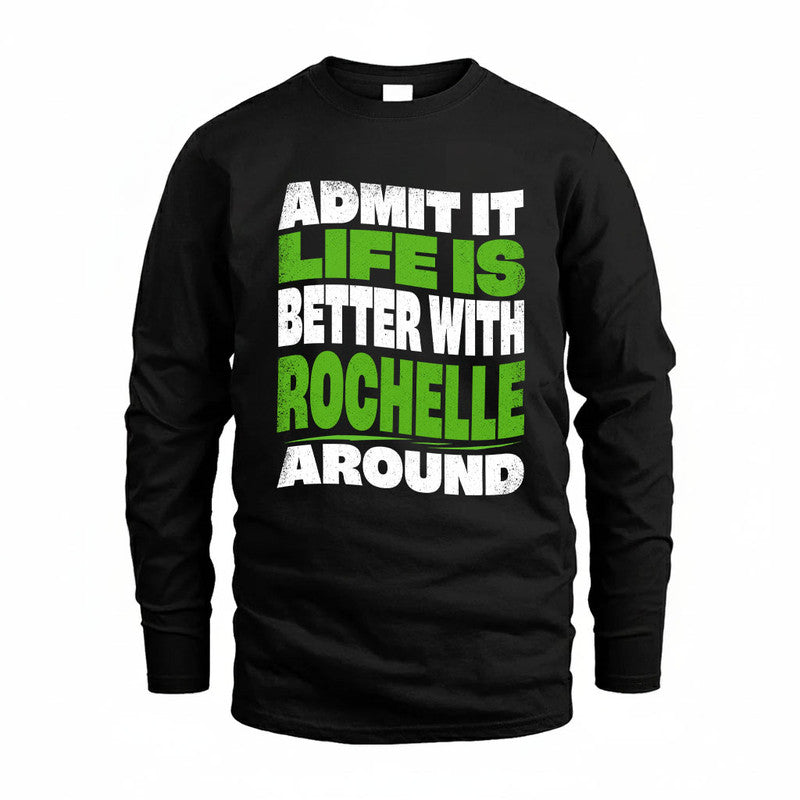 ROCHELLE KTT19-K098-189 – Personalized Funny Quote Apparel “Admit It, Life Is Better With NAME Around”