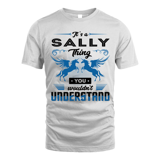 SALLY KTT-TT38 It’s a/an NAME Thing, You Wouldn’t Understand – Personalized Name T-Shirt