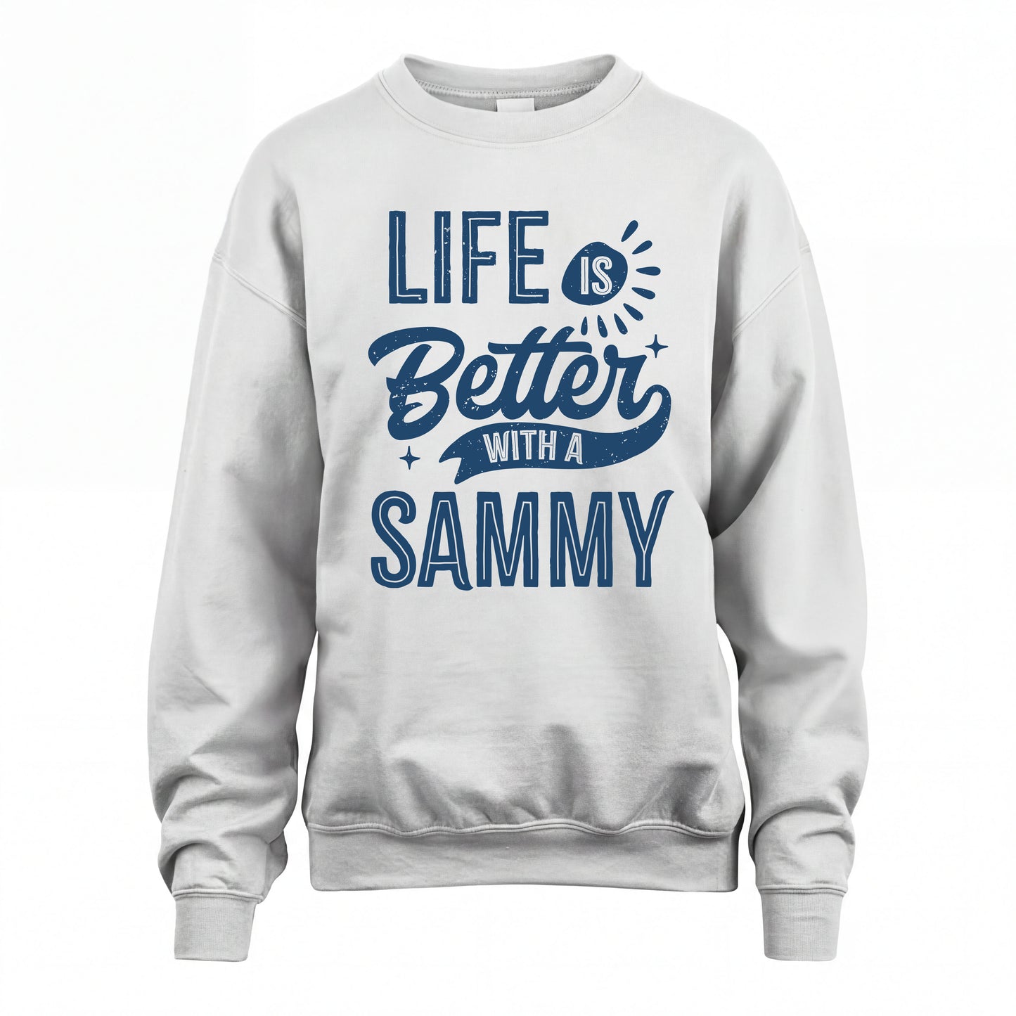 SAMMY HH88-K2–Personalized Name Quote T-Shirt Life Is Better With Unisex Gift