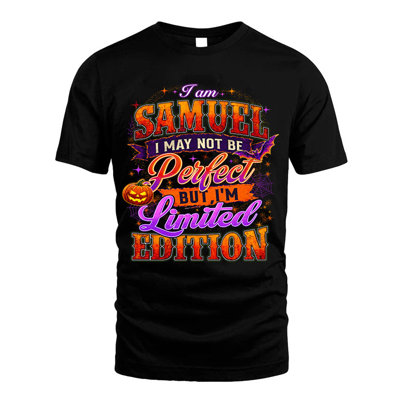 SAMUEL TT40 Personalized Shirt – I May Not Be Perfect, But I’m Limited Edition