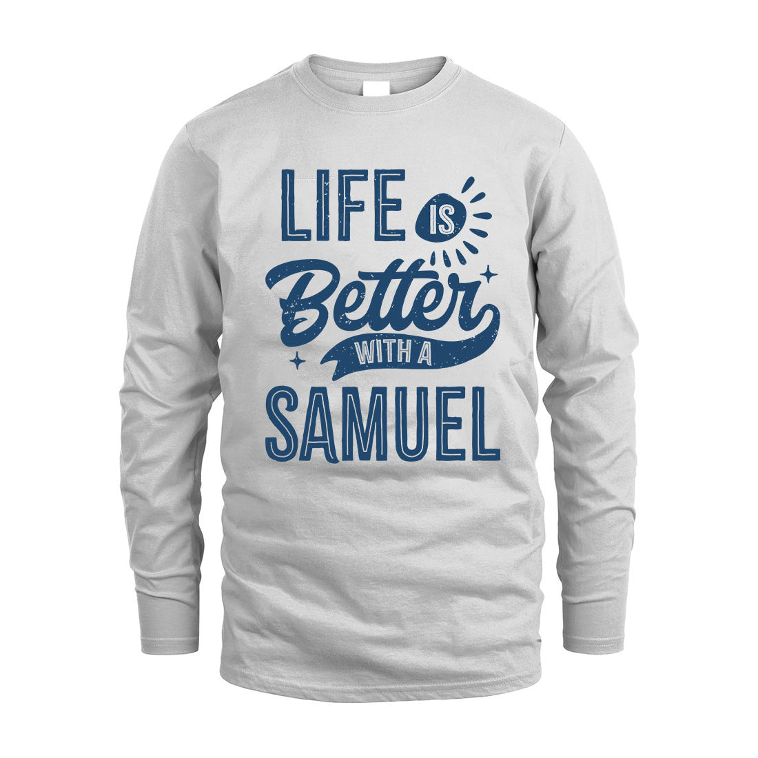 SAMUEL HH88-K2–Personalized Name Quote T-Shirt Life Is Better With Unisex Gift