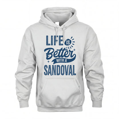 SANDOVAL HH88-K2–Personalized Name Quote T-Shirt Life Is Better With Unisex Gift